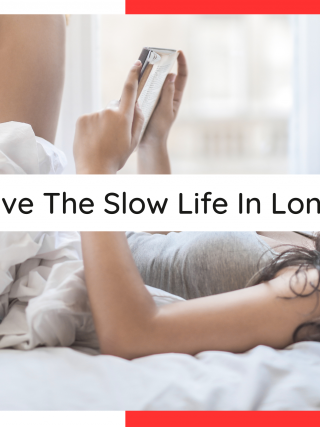 How To Live the Slow Life in London (7)