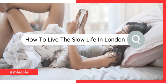 How To Live the Slow Life in London (7)